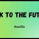 Why 'Back to the Future' & Bastille Lyrics Go Viral | Hubbastille: Explore the Fusion of Culture, Music & Creativity