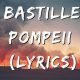 Best Bastille Pompeii Lyrics on YouTube [2024 Guide] | Hubbastille: Explore the Fusion of Culture, Music & Creativity