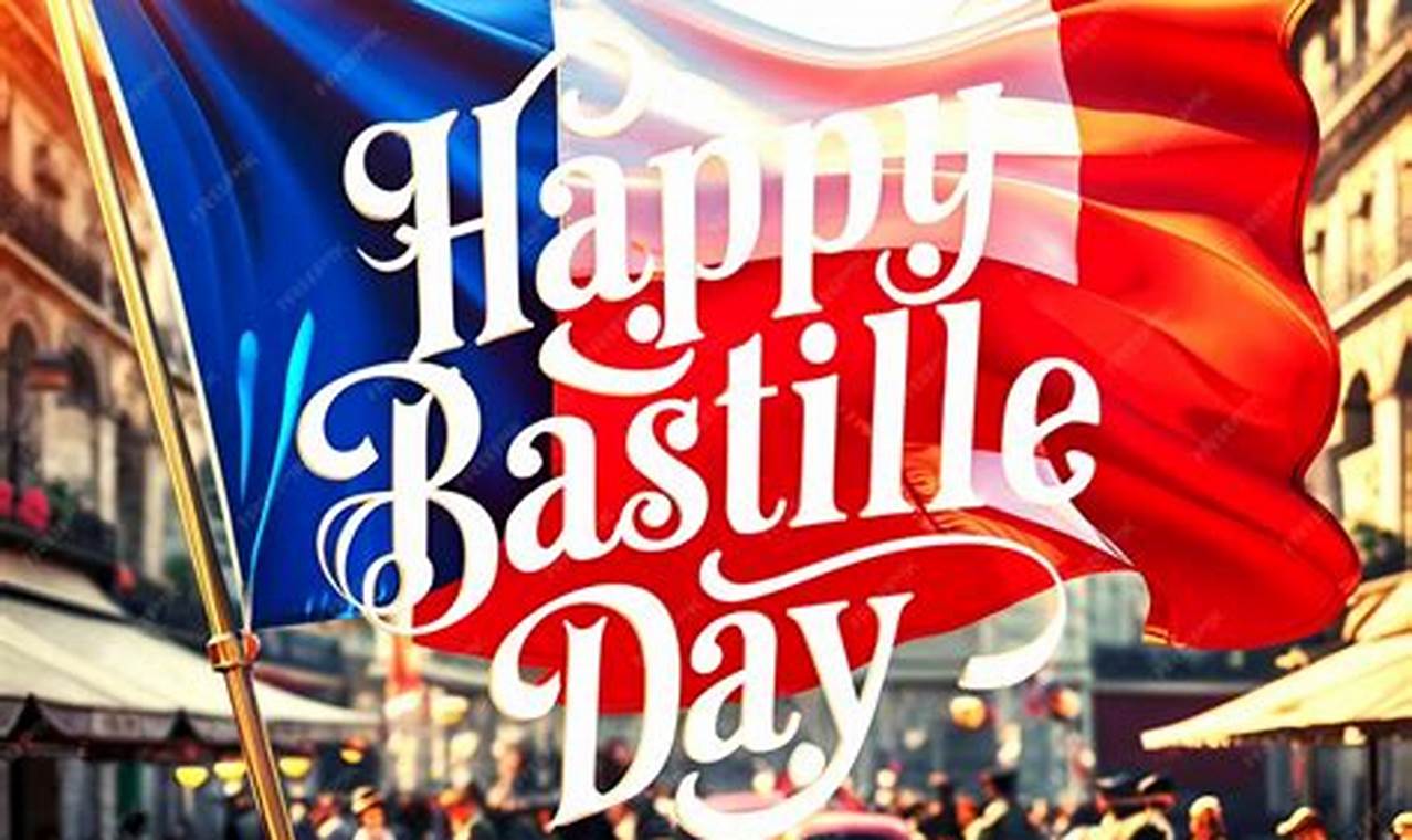 Easy Guide: How to Say Happy Bastille Day in French + Tips Hubbastille: Explore the Fusion of Culture, Music & Creativity Easy Guide: How to Say Happy Bastille Day in French + Tips | Hubbastille: Explore the Fusion of Culture, Music & Creativity