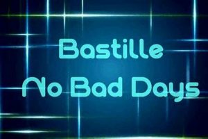 Bastille's "No More Bad Days" Lyrics: Meaning & Hope | Hubbastille: Explore the Fusion of Culture, Music & Creativity