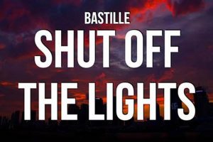 Bastille's "Shut Off The Lights" Lyrics: Meaning &amp; Analysis | Hubbastille: Explore the Fusion of Culture, Music & Creativity