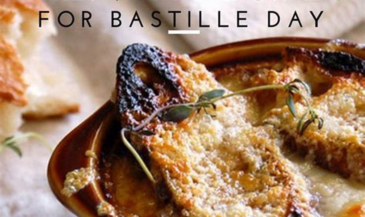 Celebrate Bastille Day Dishes: Recipes & Traditions! | Hubbastille: Explore the Fusion of Culture, Music & Creativity