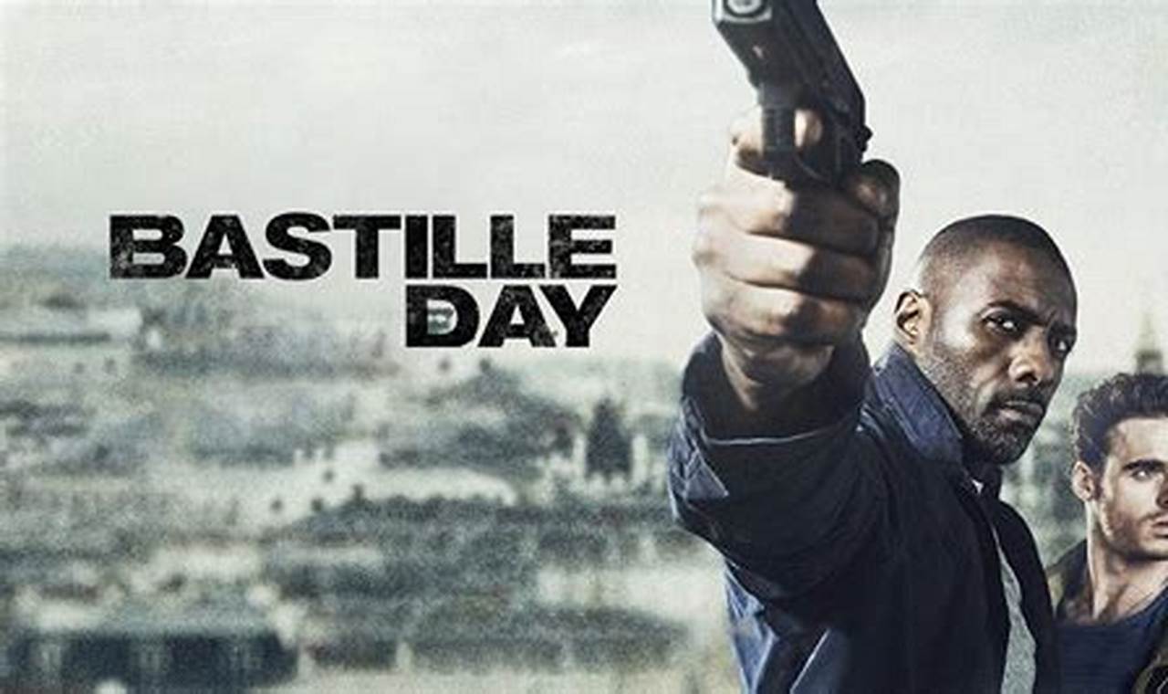 Watch " Bastille Day" Movie: Streaming & Facts | Hubbastille: Explore the Fusion of Culture, Music & Creativity